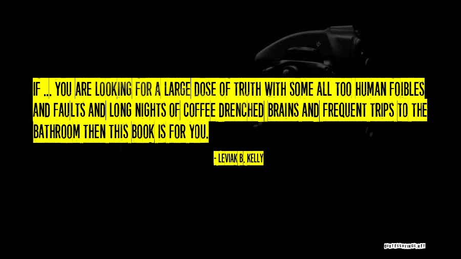 Looking For Faults Quotes By Leviak B. Kelly Looking For Faults Quotes By Leviak B. Kelly