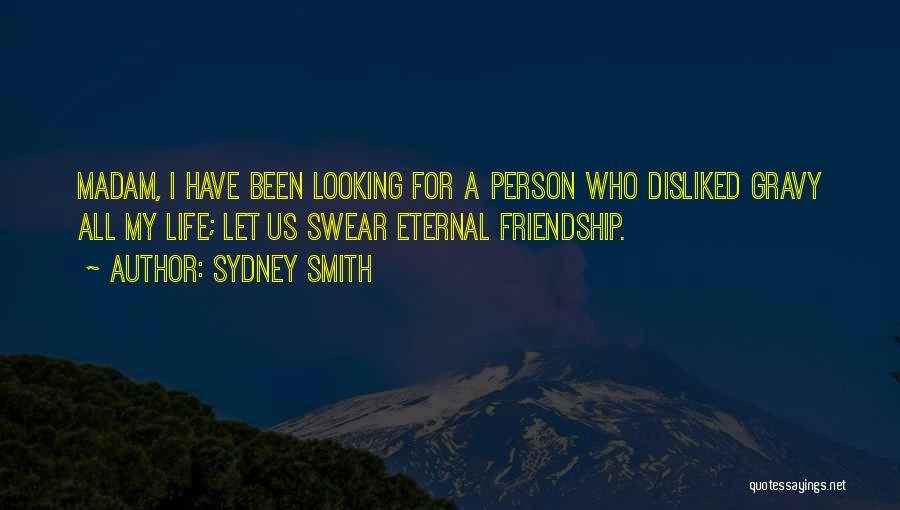 Looking For Friendship Quotes By Sydney Smith