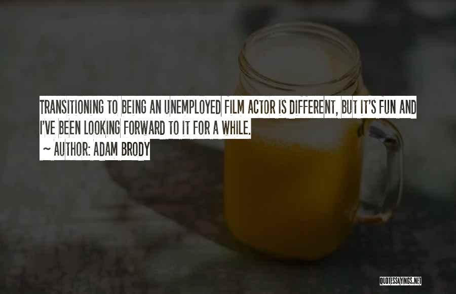 Looking For Fun Quotes By Adam Brody