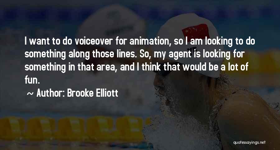 Looking For Fun Quotes By Brooke Elliott