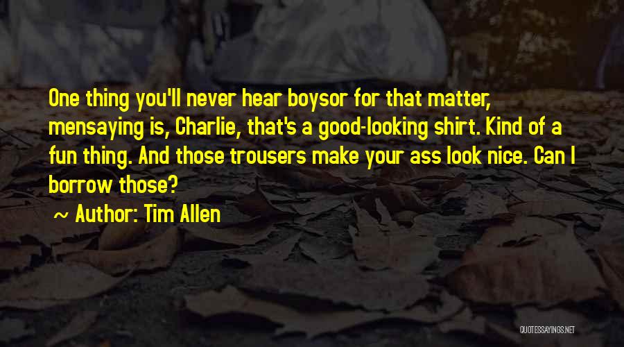 Looking For Fun Quotes By Tim Allen