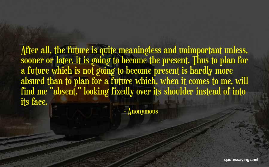 Looking For Future Quotes By Anonymous Looking For Future Quotes By Anonymous