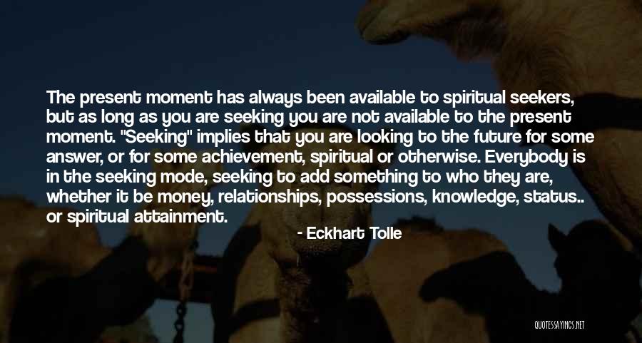 Looking For Future Quotes By Eckhart Tolle Looking For Future Quotes By Eckhart Tolle