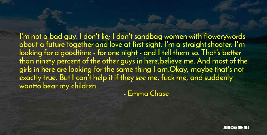 Looking For Future Quotes By Emma Chase Looking For Future Quotes By Emma Chase