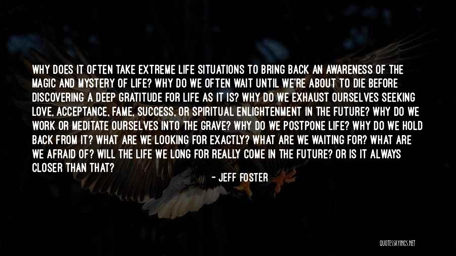 Looking For Future Quotes By Jeff Foster Looking For Future Quotes By Jeff Foster
