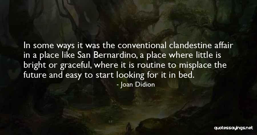 Looking For Future Quotes By Joan Didion Looking For Future Quotes By Joan Didion