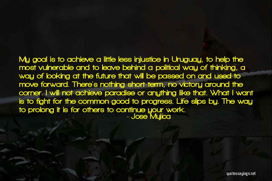 Looking For Future Quotes By Jose Mujica Looking For Future Quotes By Jose Mujica