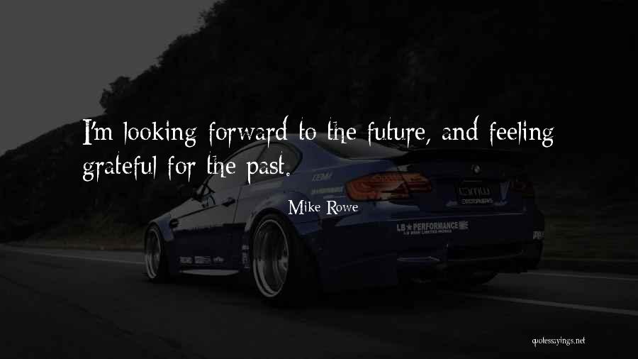 Looking For Future Quotes By Mike Rowe Looking For Future Quotes By Mike Rowe