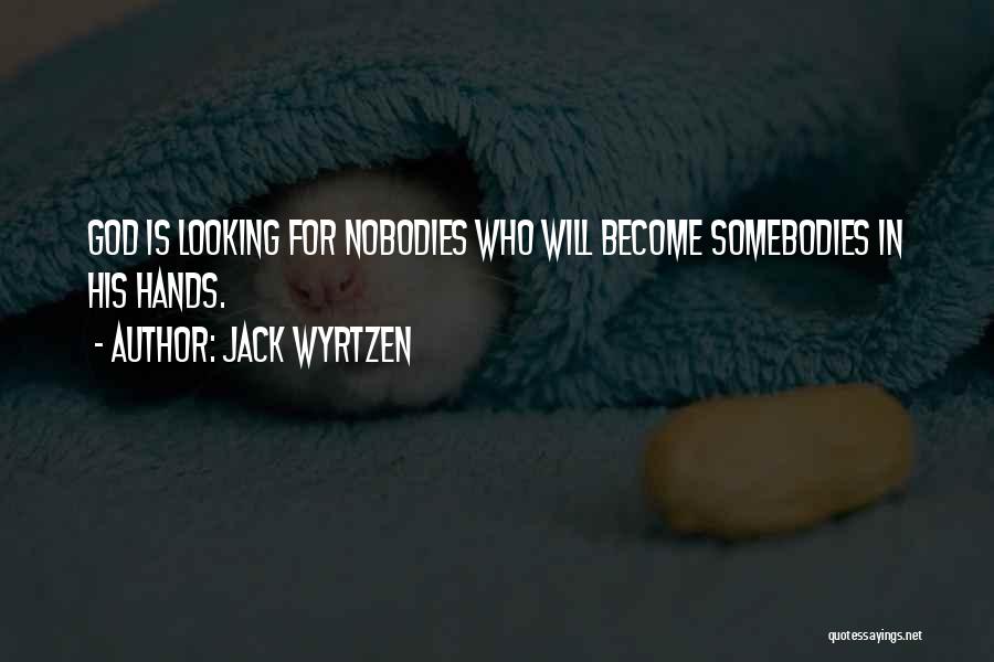 Looking For God Quotes By Jack Wyrtzen