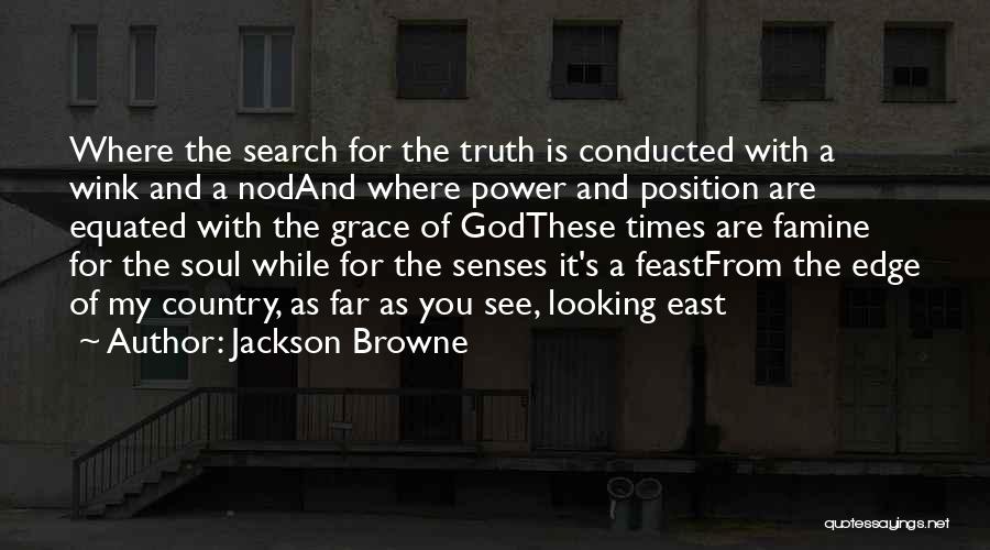 Looking For God Quotes By Jackson Browne