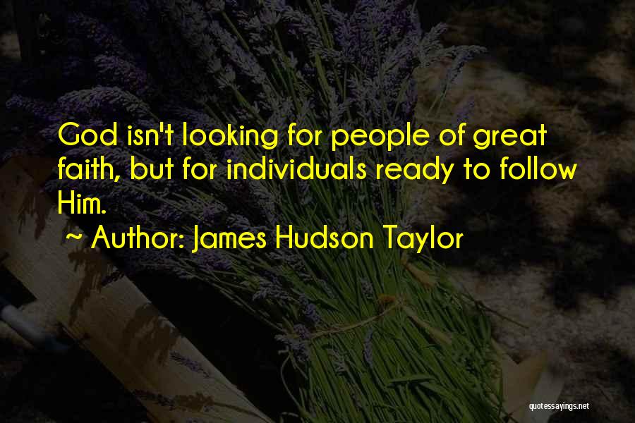 Looking For God Quotes By James Hudson Taylor