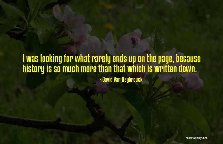 Looking For More Quotes By David Van Reybrouck Looking For More Quotes By David Van Reybrouck