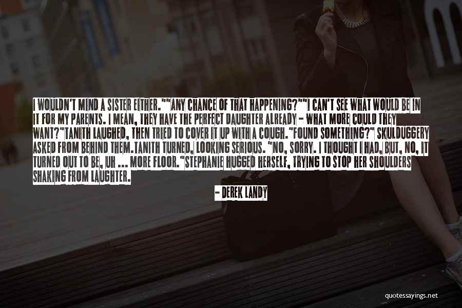 Looking For More Quotes By Derek Landy Looking For More Quotes By Derek Landy