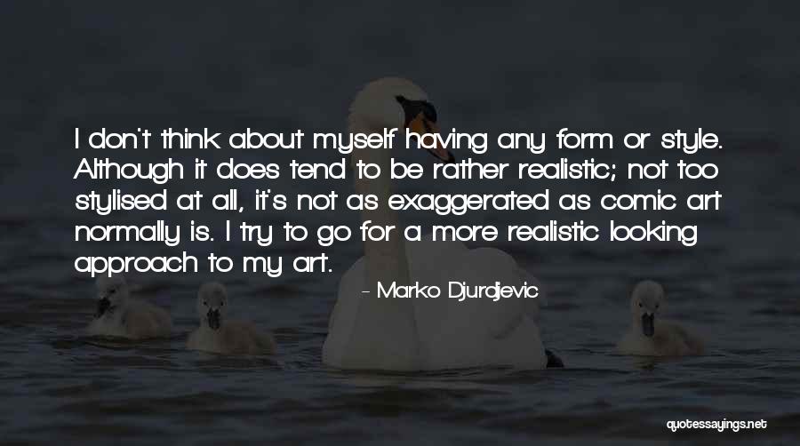Looking For More Quotes By Marko Djurdjevic Looking For More Quotes By Marko Djurdjevic