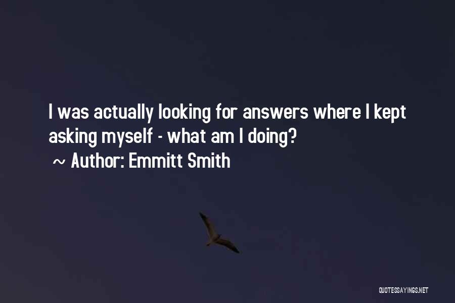 Looking For Myself Quotes By Emmitt Smith