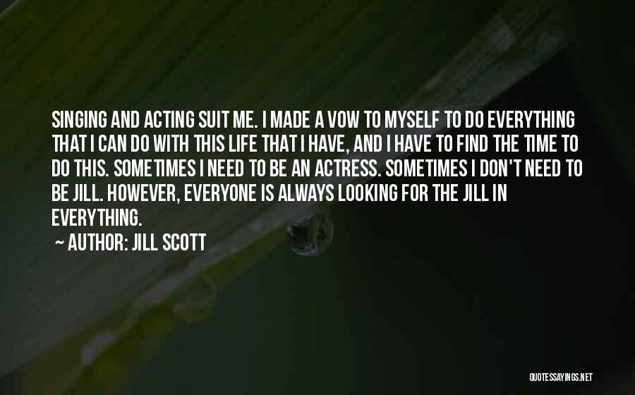 Looking For Myself Quotes By Jill Scott