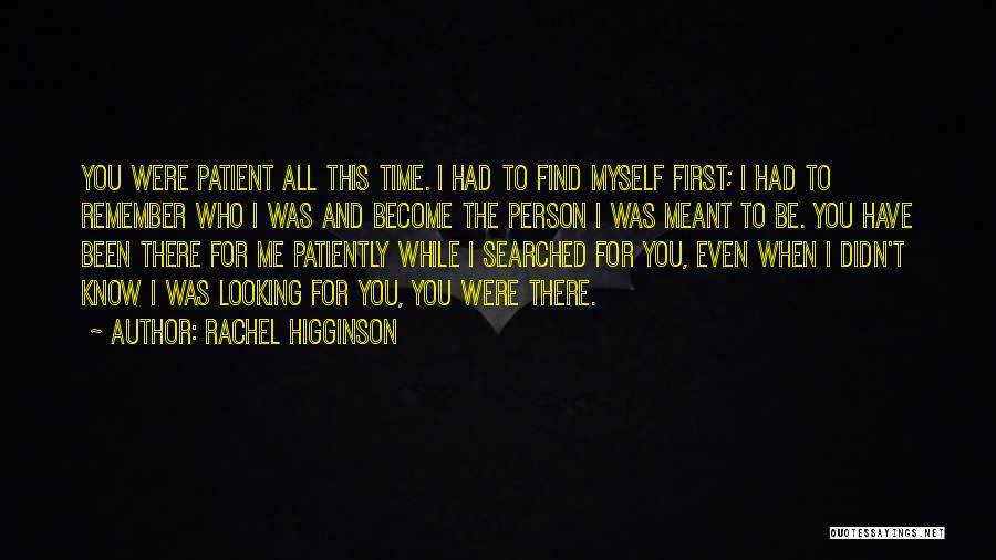 Looking For Myself Quotes By Rachel Higginson