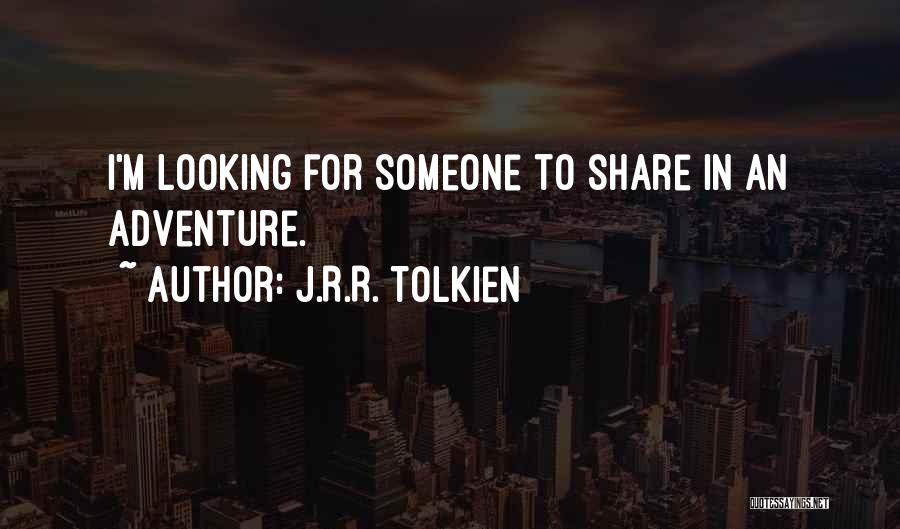 Looking For Someone Love Quotes By J.R.R. Tolkien