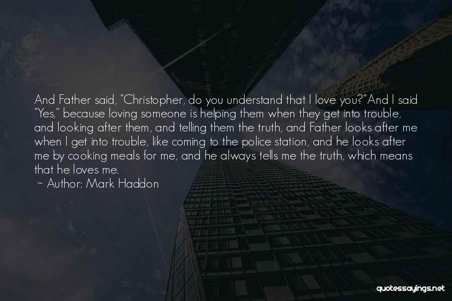 Looking For Someone Love Quotes By Mark Haddon