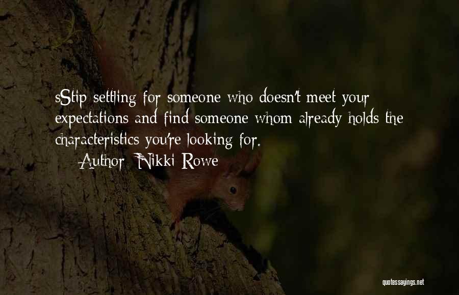 Looking For Someone Love Quotes By Nikki Rowe