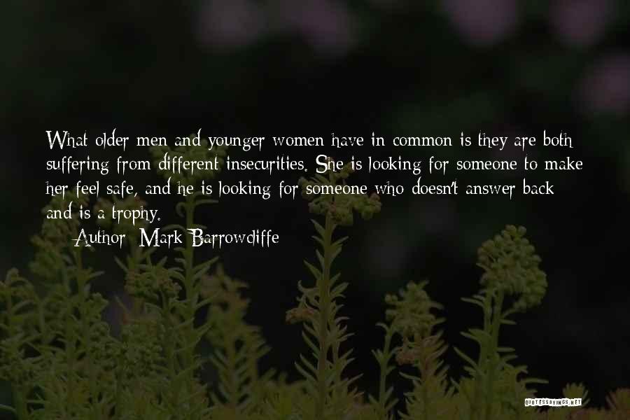 Looking For Someone Quotes By Mark Barrowcliffe