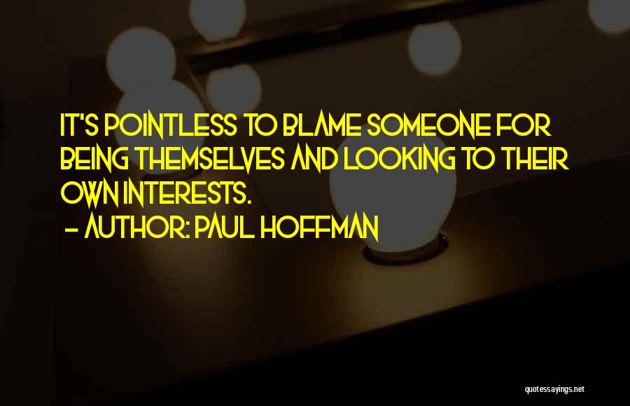 Looking For Someone Quotes By Paul Hoffman