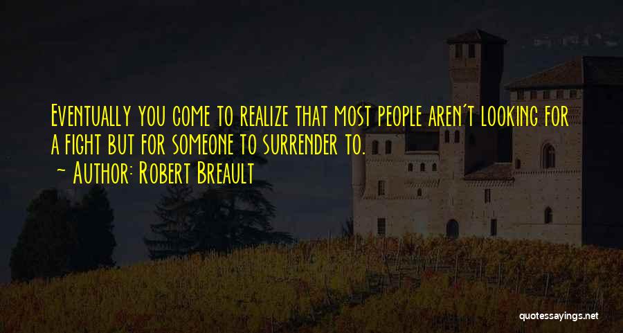 Looking For Someone Quotes By Robert Breault