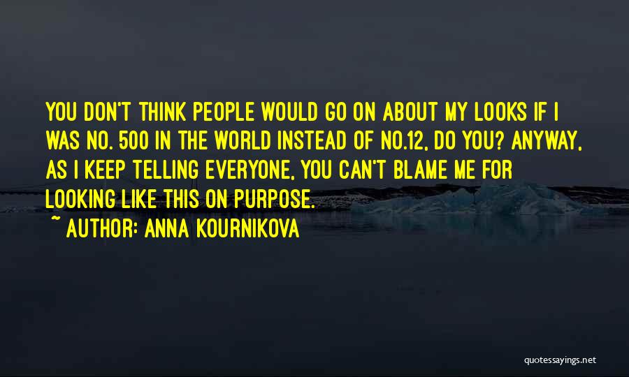 Looking For Someone To Blame Quotes By Anna Kournikova
