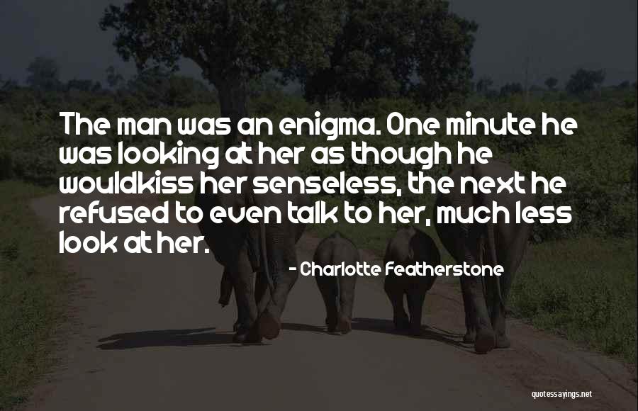 Looking For Someone To Talk To Quotes By Charlotte Featherstone