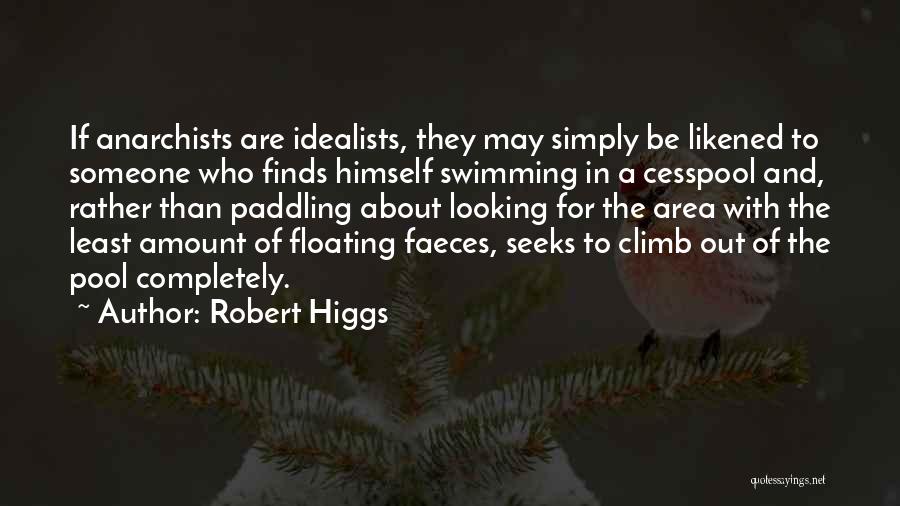 Looking For Someone Who Quotes By Robert Higgs