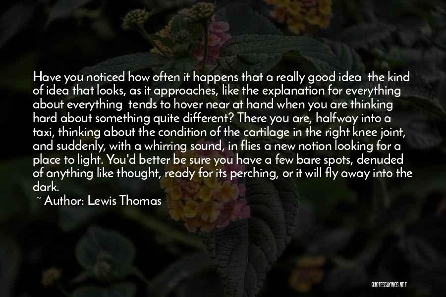 Looking For Something Different Quotes By Lewis Thomas