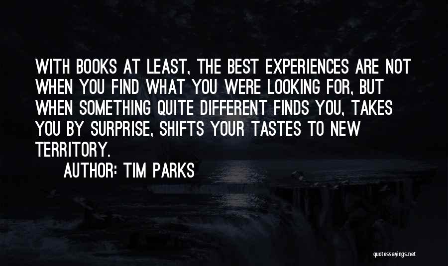 Looking For Something Different Quotes By Tim Parks