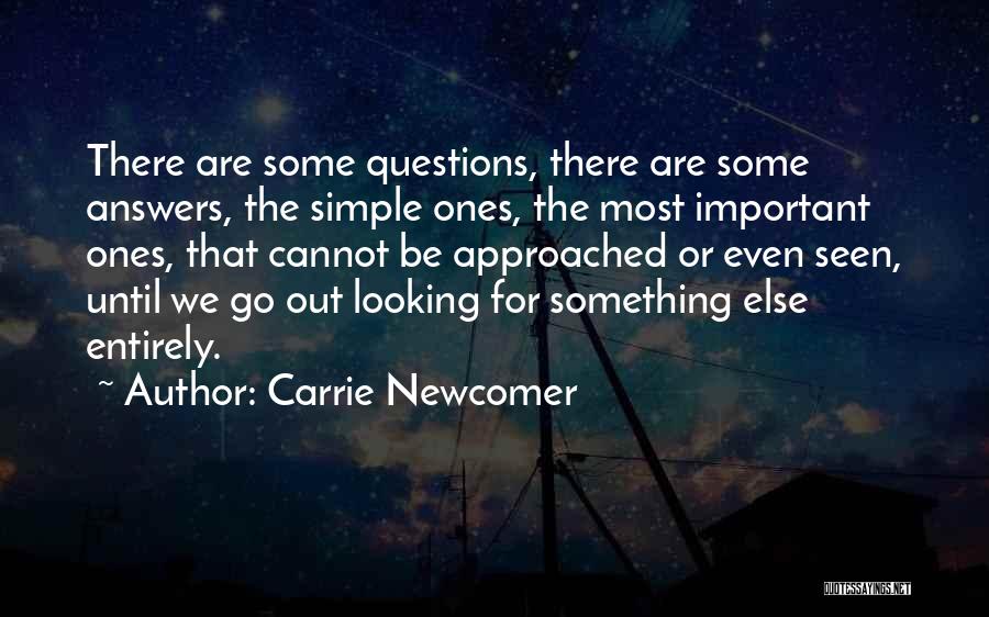 Looking For Something Else Quotes By Carrie Newcomer
