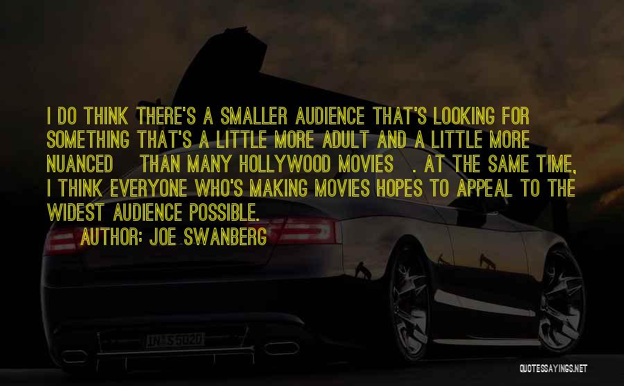Looking For Something More Quotes By Joe Swanberg
