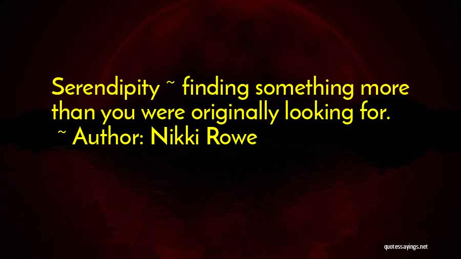 Looking For Something More Quotes By Nikki Rowe
