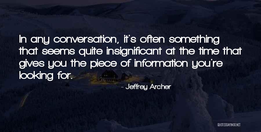 Looking For Something Quotes By Jeffrey Archer