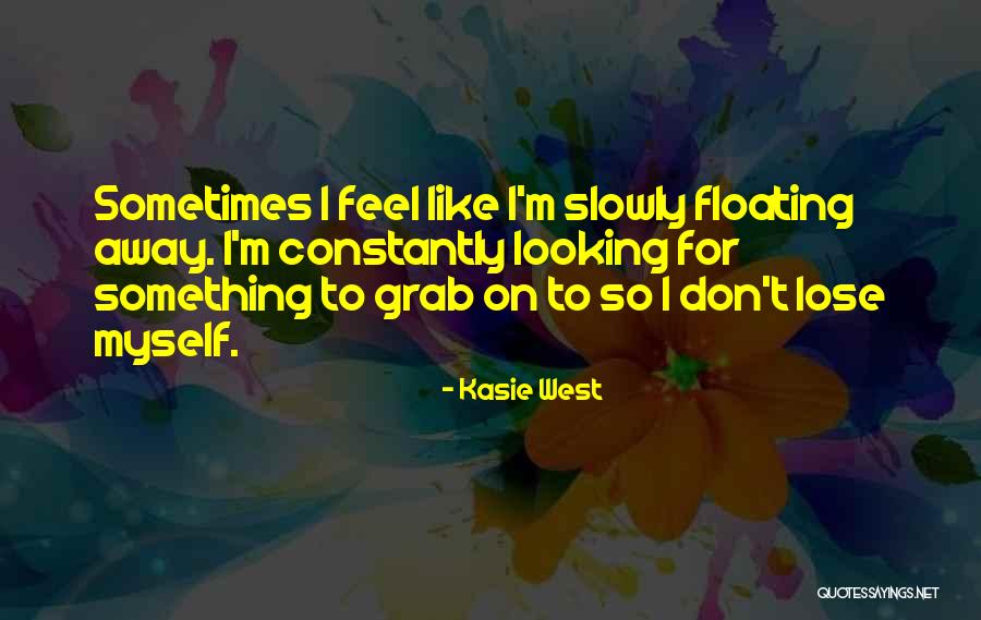 Looking For Something Quotes By Kasie West