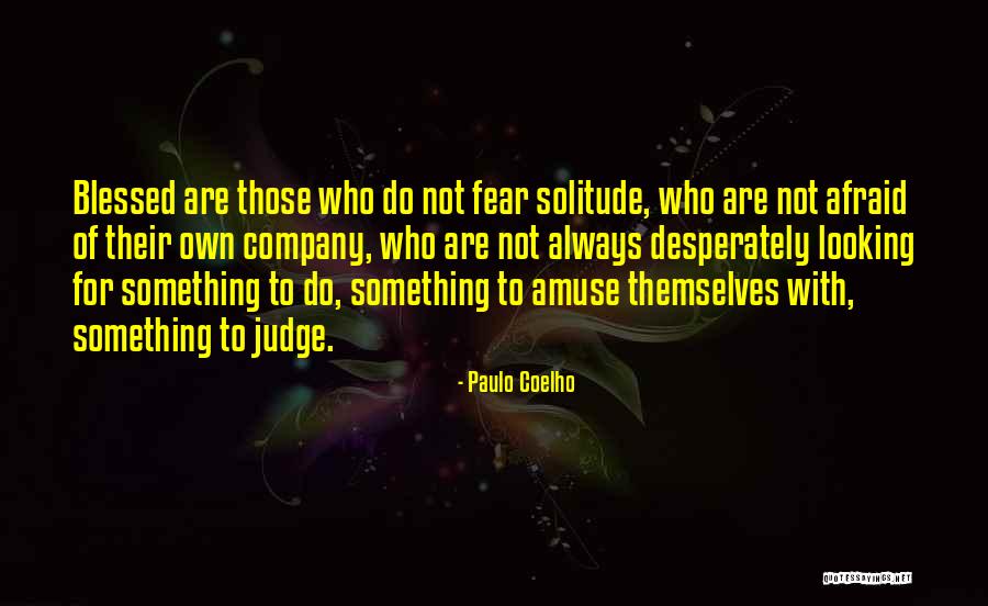 Looking For Something Quotes By Paulo Coelho