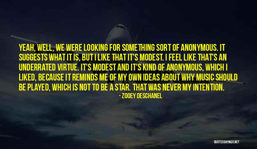 Looking For Something Quotes By Zooey Deschanel