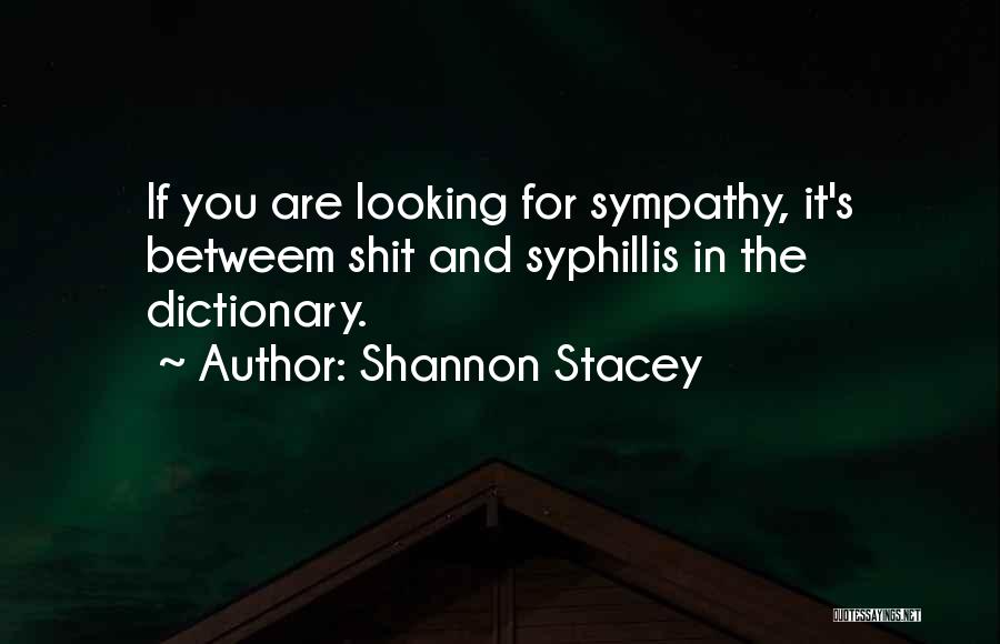 Looking For Sympathy Quotes By Shannon Stacey