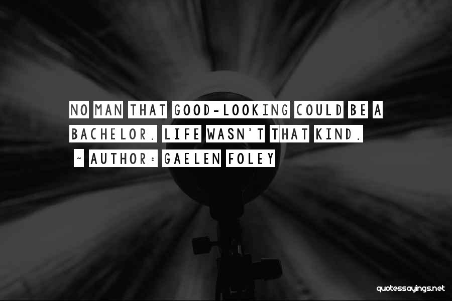 Looking For The Good Things In Life Quotes By Gaelen Foley