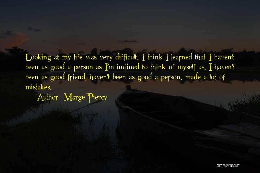 Looking For The Good Things In Life Quotes By Marge Piercy