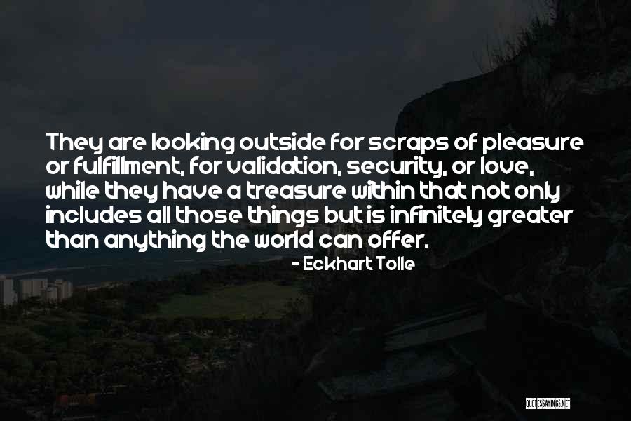 Looking For Validation Quotes By Eckhart Tolle Looking For Validation Quotes By Eckhart Tolle
