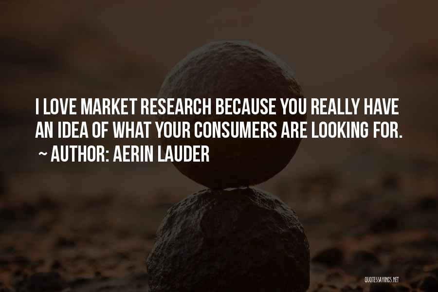 Looking For You Love Quotes By Aerin Lauder