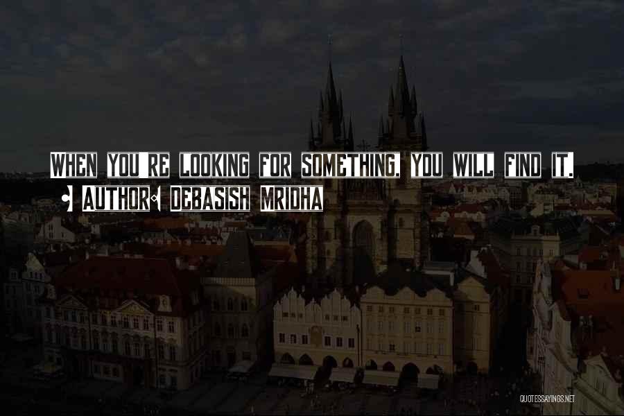 Looking For You Love Quotes By Debasish Mridha