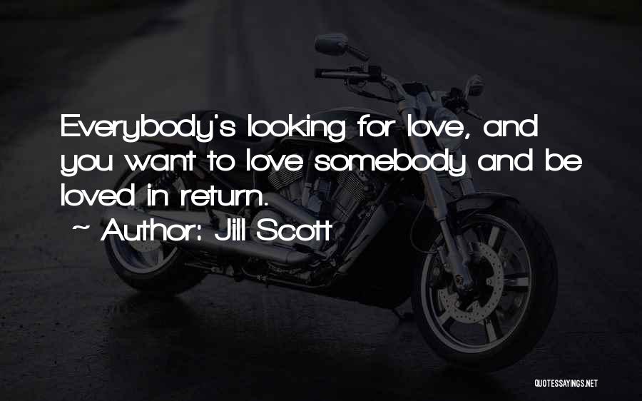 Looking For You Love Quotes By Jill Scott