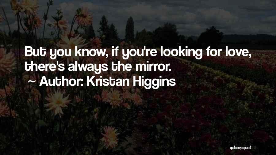 Looking For You Love Quotes By Kristan Higgins