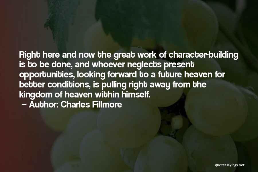 Looking Forward To A Better Future Quotes By Charles Fillmore