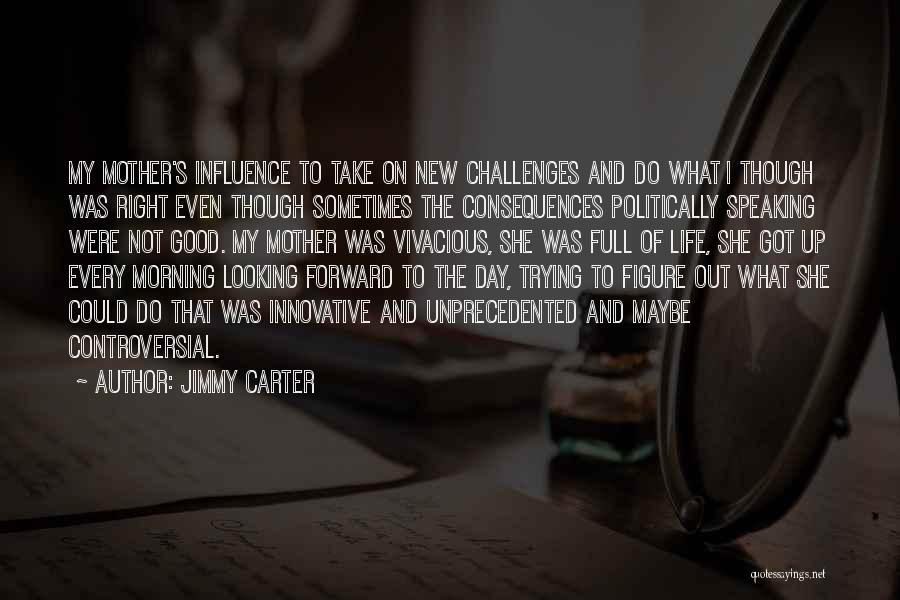 Looking Forward To A New Day Quotes By Jimmy Carter