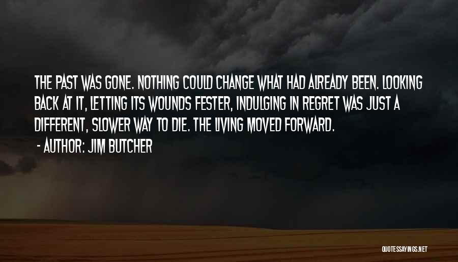 Looking Forward To Change Quotes By Jim Butcher